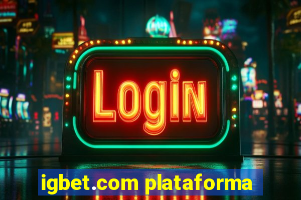 igbet.com plataforma